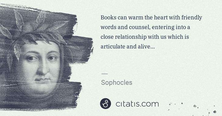 Petrarch (Francesco Petrarca): Books can warm the heart with friendly words and counsel, ... | Citatis