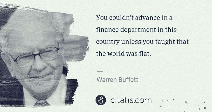 Warren Buffett: You couldn't advance in a finance department in this ... | Citatis