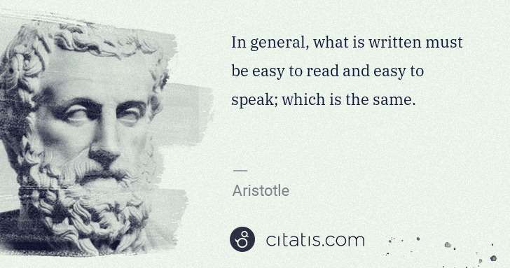 Aristotle: In general, what is written must be easy to read and easy ... | Citatis