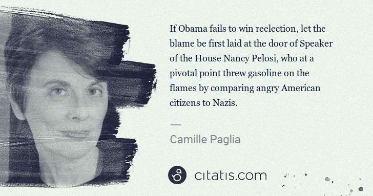 Camille Paglia: If Obama fails to win reelection, let the blame be first ... | Citatis