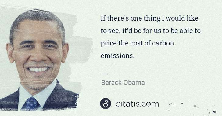 Barack Obama: If there's one thing I would like to see, it'd be for us ... | Citatis