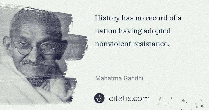 Mahatma Gandhi: History has no record of a nation having adopted ... | Citatis