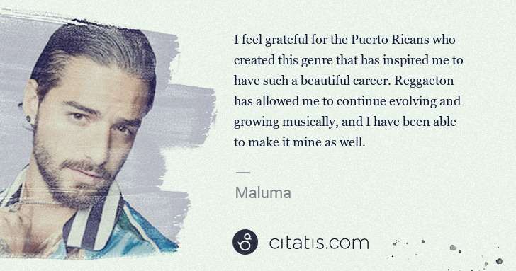Maluma: I feel grateful for the Puerto Ricans who created this ... | Citatis