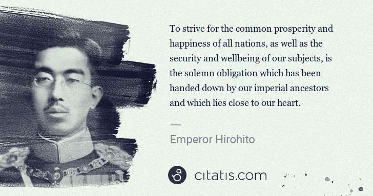 Emperor Hirohito: To strive for the common prosperity and happiness of all ... | Citatis