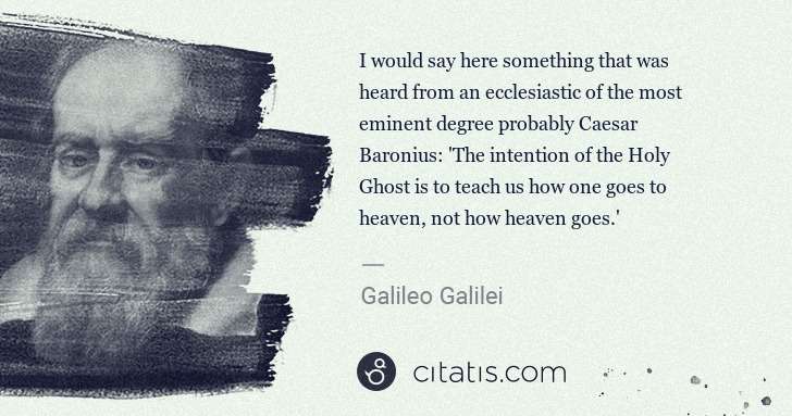 Galileo Galilei: I would say here something that was heard from an ... | Citatis