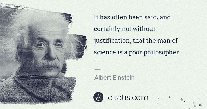 Albert Einstein: It has often been said, and certainly not without ... | Citatis