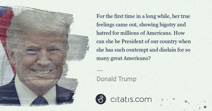 Donald Trump: For the first time in a long while, her true feelings came ... | Citatis