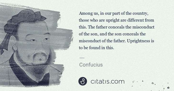 Confucius: Among us, in our part of the country, those who are ... | Citatis
