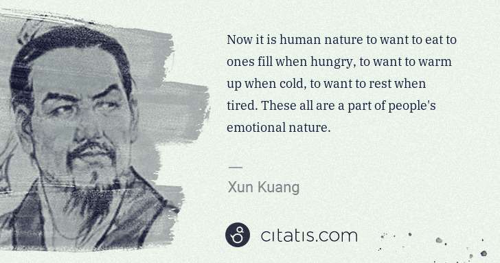 Xun Kuang: Now it is human nature to want to eat to ones fill when ... | Citatis