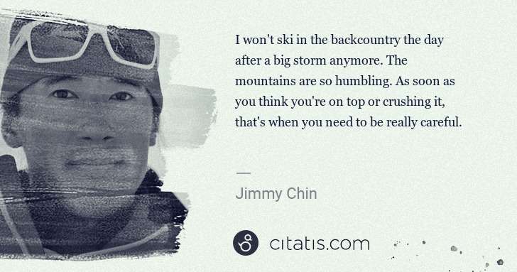Jimmy Chin: I won't ski in the backcountry the day after a big storm ... | Citatis