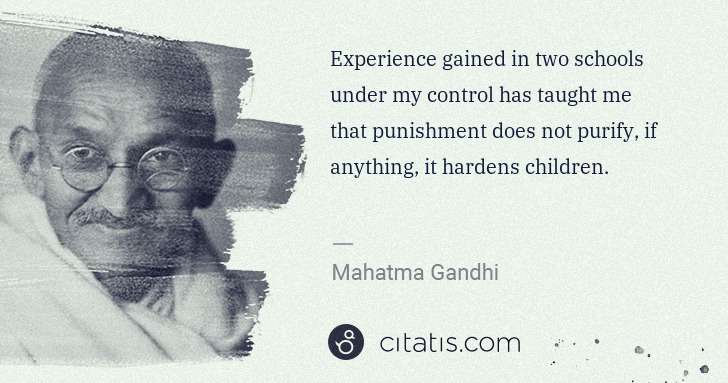 Mahatma Gandhi: Experience gained in two schools under my control has ... | Citatis