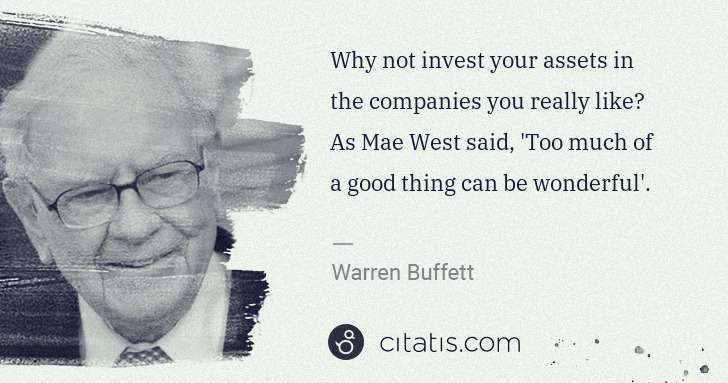 Warren Buffett: Why not invest your assets in the companies you really ... | Citatis
