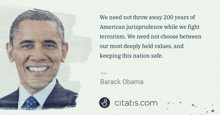 Barack Obama: We need not throw away 200 years of American jurisprudence ... | Citatis