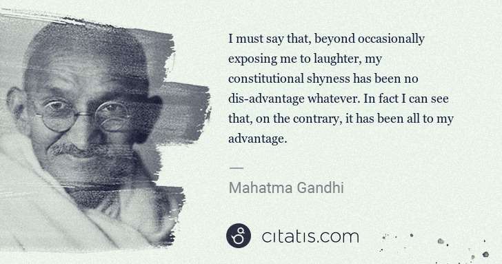 Mahatma Gandhi: I must say that, beyond occasionally exposing me to ... | Citatis