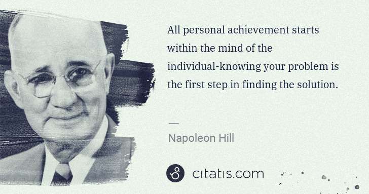 Napoleon Hill: All personal achievement starts within the mind of the ... | Citatis