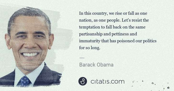 Barack Obama: In this country, we rise or fall as one nation, as one ... | Citatis