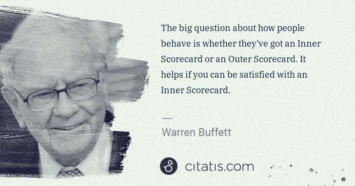 Warren Buffett: The big question about how people behave is whether they ... | Citatis