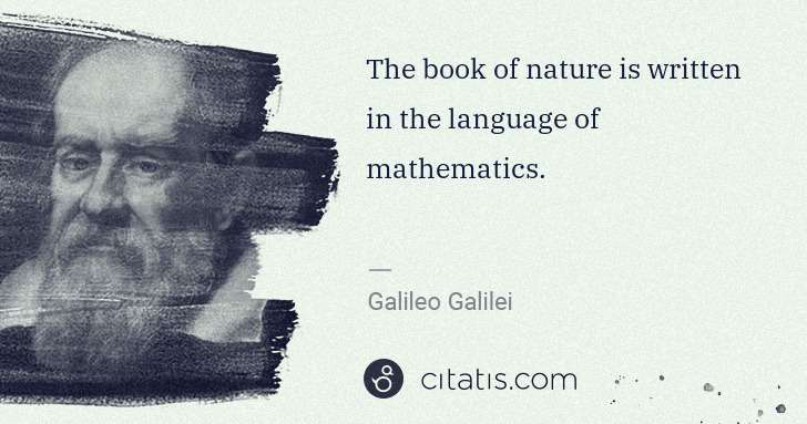 Galileo Galilei: The book of nature is written in the language of ... | Citatis