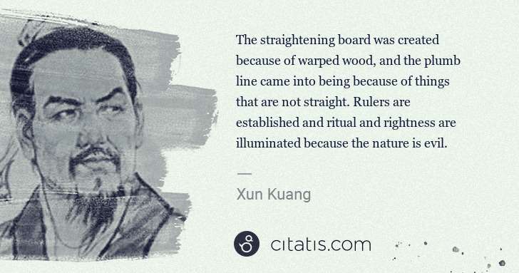 Xun Kuang: The straightening board was created because of warped wood ... | Citatis
