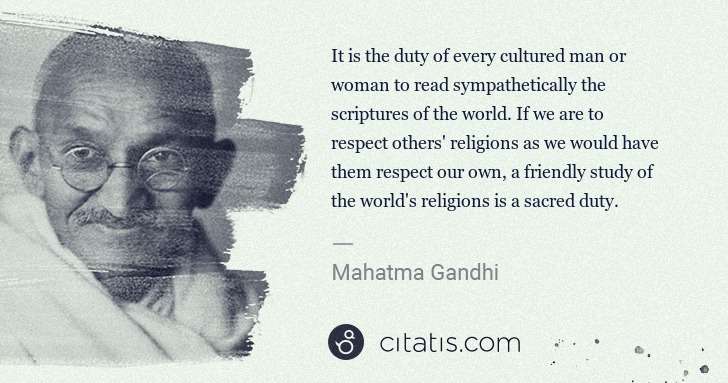 Mahatma Gandhi: It is the duty of every cultured man or woman to read ... | Citatis